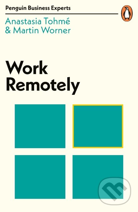 Kniha: Work Remotely (Anastasia Tohmé a Martin Worner). Penguin Books, 2021 Kniha: Work Remotely (Anastasia Tohmé a Martin Worner). Penguin Books, 2021