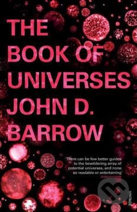 Kniha: The Book of Universes (John D. Barrow). Random House, 2012 Kniha: The Book of Universes (John D. Barrow). Random House, 2012