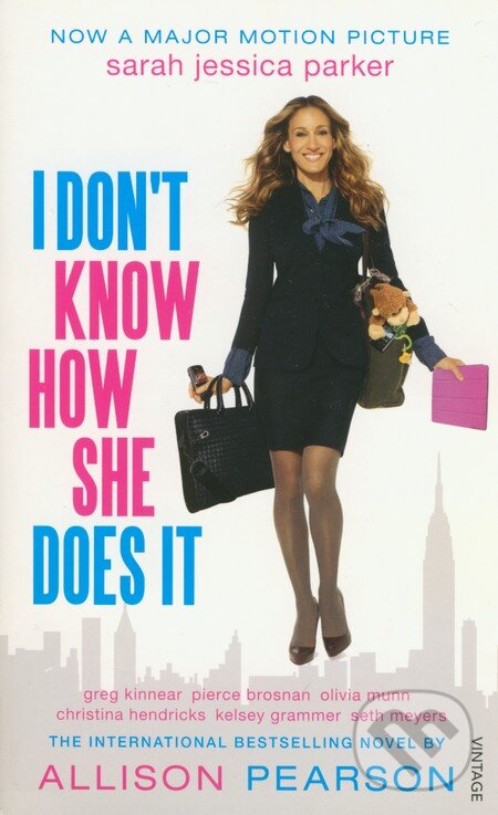 Kniha: I Don't Know How She Does it (Allison Pearson). Vintage, 2003 Kniha: I Don't Know How She Does it (Allison Pearson). Vintage, 2003