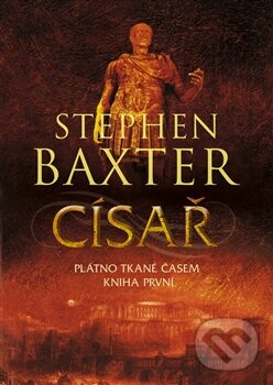 Kniha: Císař (Stephen Baxter). BB/art, 2012 Kniha: Císař (Stephen Baxter). BB/art, 2012