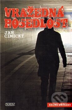 Kniha: Vražedná posedlost (Jan Cimický). Nava, 2012 Kniha: Vražedná posedlost (Jan Cimický). Nava, 2012