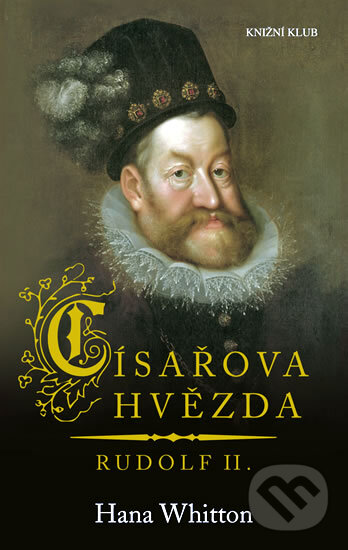 Kniha: Císařova hvězda (Hana Whitton). Knižní klub, 2012 Kniha: Císařova hvězda (Hana Whitton). Knižní klub, 2012