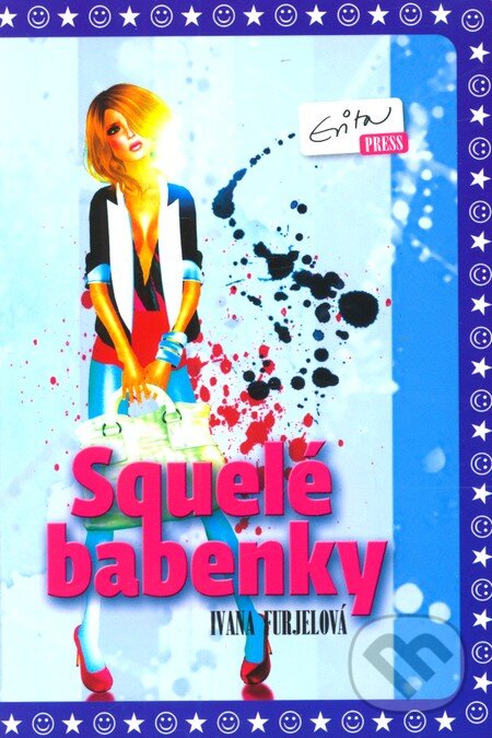 Kniha: Squelé babenky (Ivana Furjelová). Evitapress, 2012 Kniha: Squelé babenky (Ivana Furjelová). Evitapress, 2012