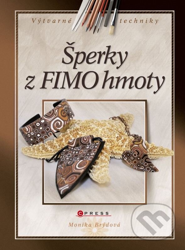 Kniha: Šperky z FIMO hmoty (Monika Brýdová). CPRESS, 2012 Kniha: Šperky z FIMO hmoty (Monika Brýdová). CPRESS, 2012