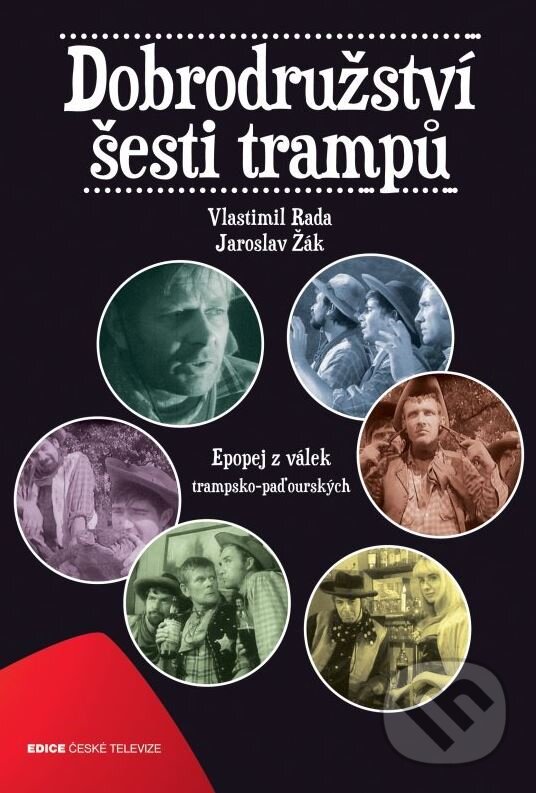 Kniha: Dobrodružství šesti trampů (Jaroslav Žák a Vlastimil Rada). Edice ČT, 2012 Kniha: Dobrodružství šesti trampů (Jaroslav Žák a Vlastimil Rada). Edice ČT, 2012