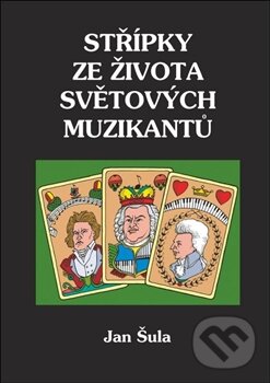 Kniha: Střípky ze života světových muzikantů (Jan Šula). Oftis, 2012 Kniha: Střípky ze života světových muzikantů (Jan Šula). Oftis, 2012