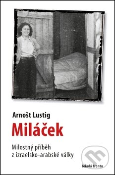 Kniha: Miláček (Arnošt Lustig). Mladá fronta, 2012 Kniha: Miláček (Arnošt Lustig). Mladá fronta, 2012