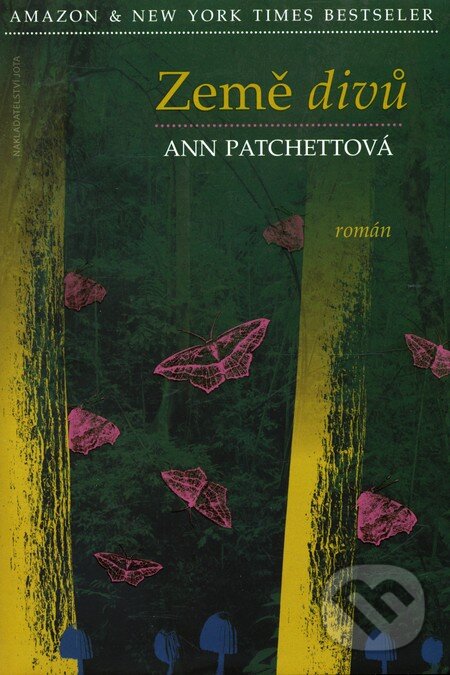 Kniha: Země divů (Ann Patchett). Jota, 2012 Kniha: Země divů (Ann Patchett). Jota, 2012
