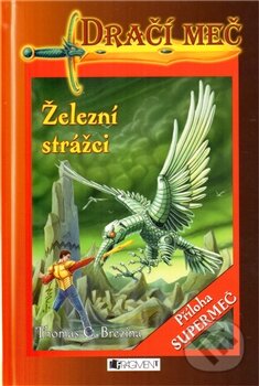 Kniha: Dračí meč 7: Železní strážci (Thomas C. Brezina). Nakladatelství Fragment, 2012 Kniha: Dračí meč 7: Železní strážci (Thomas C. Brezina). Nakladatelství Fragment, 2012