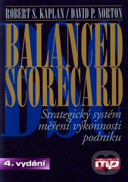 Kniha: Balanced scorecard (David P. Norton a Robert S. Kaplan). Management Press, 2005 Kniha: Balanced scorecard (David P. Norton a Robert S. Kaplan). Management Press, 2005