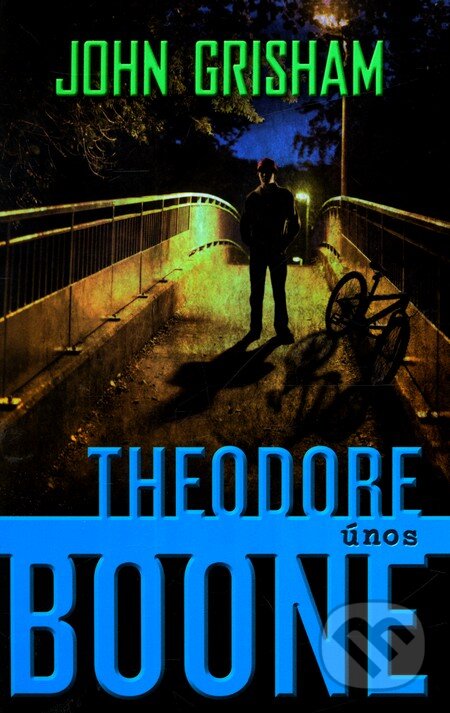 Kniha: Theodore Boone: Únos (John Grisham). Fortuna Libri, 2012 Kniha: Theodore Boone: Únos (John Grisham). Fortuna Libri, 2012