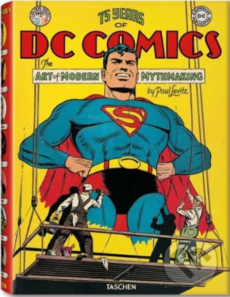 Kniha: 75 Years of DC Comics (Paul Levitz). Taschen, 2010 Kniha: 75 Years of DC Comics (Paul Levitz). Taschen, 2010