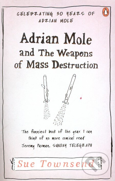 Kniha: Adrian Mole and The Weapons of Mass Destruction (Sue Townsend). Penguin Books, 2012 Kniha: Adrian Mole and The Weapons of Mass Destruction (Sue Townsend). Penguin Books, 2012