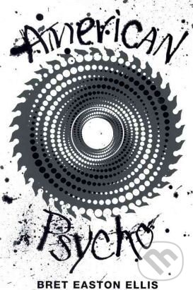 Kniha: American Psycho (Bret Easton Ellis). Pan Macmillan, 2012 Kniha: American Psycho (Bret Easton Ellis). Pan Macmillan, 2012