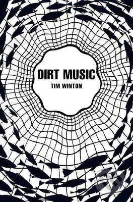 Kniha: Dirt Music (Tim Winton). Pan Macmillan, 2012 Kniha: Dirt Music (Tim Winton). Pan Macmillan, 2012
