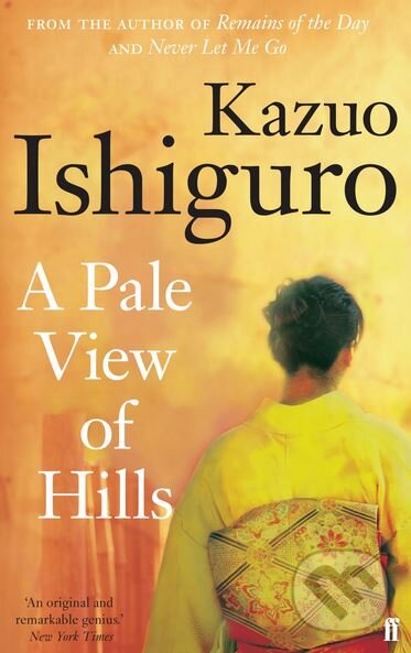 Kniha: A Pale View of Hills (Kazuo Ishiguro). Faber and Faber, 2010 Kniha: A Pale View of Hills (Kazuo Ishiguro). Faber and Faber, 2010