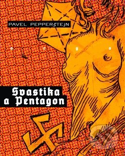 Kniha: Svastika a Pentagon (Pavel Pepperštejn). Argo, 2012 Kniha: Svastika a Pentagon (Pavel Pepperštejn). Argo, 2012