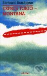 Kniha: Expres Tokio - Montana (Richard Brautigan). Jota, 1994 Kniha: Expres Tokio - Montana (Richard Brautigan). Jota, 1994