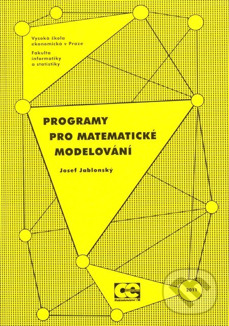 Kniha: Programy pro matematické modelování (Jozef Jablonský). Oeconomica, 2011 Kniha: Programy pro matematické modelování (Jozef Jablonský). Oeconomica, 2011