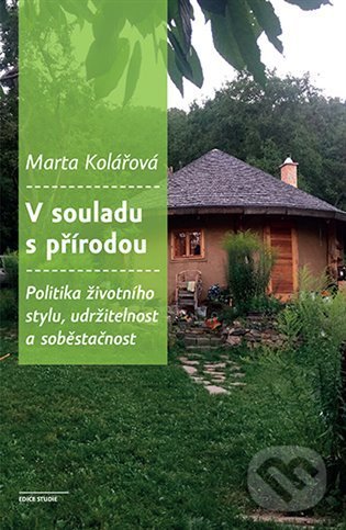 Kniha: V souladu s přírodou (Marta Kolářová). Karolinum, 2021 Kniha: V souladu s přírodou (Marta Kolářová). Karolinum, 2021