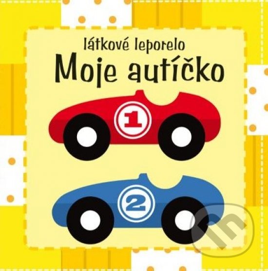 Kniha: Moje autíčko (Svojtka&Co.). Svojtka&Co., 2021 Kniha: Moje autíčko (Svojtka&Co.). Svojtka&Co., 2021