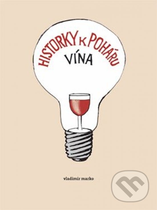 Historky k poháru vína - Vladimír Marko, W PRESS, 2021