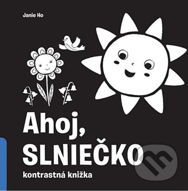 Kniha: Ahoj, slniečko! (Jannie Ho). Svojtka&Co., 2021 Kniha: Ahoj, slniečko! (Jannie Ho). Svojtka&Co., 2021