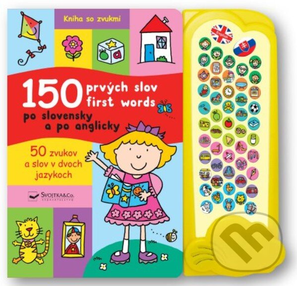 Kniha: 150 prvých slov v slovenčine a angličtine (Svojtka&Co.). Svojtka&Co., 2022 Kniha: 150 prvých slov v slovenčine a angličtine (Svojtka&Co.). Svojtka&Co., 2022