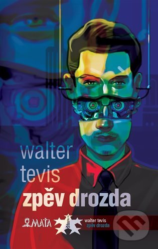 Kniha: Zpěv drozda (Walter Tevis). Maťa, 2022 Kniha: Zpěv drozda (Walter Tevis). Maťa, 2022