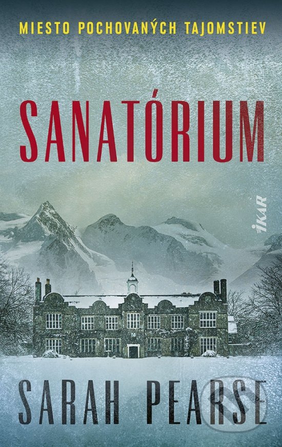Kniha: Sanatórium (Sarah Pearse). Ikar, 2022 Kniha: Sanatórium (Sarah Pearse). Ikar, 2022