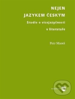 Kniha: Nejen jazykem českým (Petr Mareš). Filozofická fakulta UK v Praze, 2012 Kniha: Nejen jazykem českým (Petr Mareš). Filozofická fakulta UK v Praze, 2012