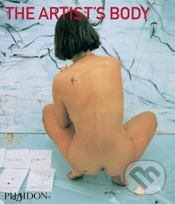Kniha: The Artist's Body (Amelia Jones a Tracey Warr). Phaidon, 2012 Kniha: The Artist's Body (Amelia Jones a Tracey Warr). Phaidon, 2012