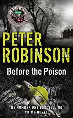 Kniha: Before the Poison (Peter Robinson). Hodder and Stoughton, 2012 Kniha: Before the Poison (Peter Robinson). Hodder and Stoughton, 2012