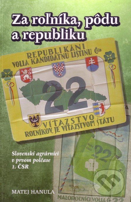 Kniha: Za roľníka, pôdu a republiku (Matej Hanula). Historický ústav SAV, 2011 Kniha: Za roľníka, pôdu a republiku (Matej Hanula). Historický ústav SAV, 2011
