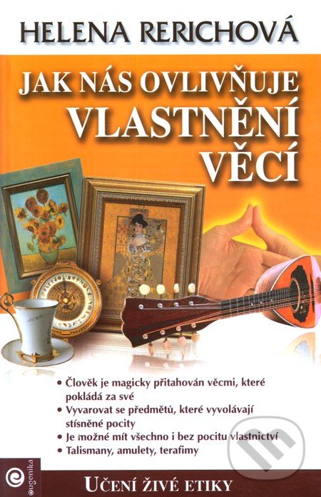 Jak nás ovlivňuje vlastnění věcí - Helena Rerichová, Eugenika, 2012