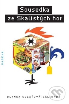 Kniha: Sousedka ze Skalistých hor (Blanka Solařová-Calibaba). Paseka, 2012 Kniha: Sousedka ze Skalistých hor (Blanka Solařová-Calibaba). Paseka, 2012