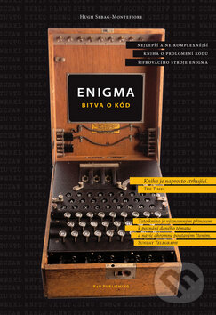 Kniha: Enigma: Bitva o kód (Hugh Sebag-Montefiore). B4U, 2012 Kniha: Enigma: Bitva o kód (Hugh Sebag-Montefiore). B4U, 2012