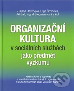 Kniha: Organizační kultura v sociálních službách jako předmět výzkumu (Zuzana Havrdová a kolektiv). Univerzita Karlova v Praze, 2012 Kniha: Organizační kultura v sociálních službách jako předmět výzkumu (Zuzana Havrdová a kolektiv). Univerzita Karlova v Praze, 2012