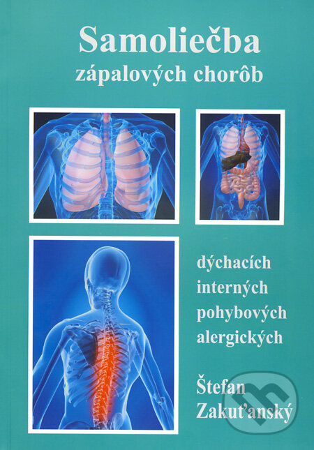 Kniha: Samoliečba zápalových chorôb (Štefan Zakuťanský). Štefan Zakuťanský, 2011 Kniha: Samoliečba zápalových chorôb (Štefan Zakuťanský). Štefan Zakuťanský, 2011