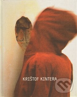 Kniha: Krištof Kintera (Kryštof Kintera). Arbor vitae, 2012 Kniha: Krištof Kintera (Kryštof Kintera). Arbor vitae, 2012