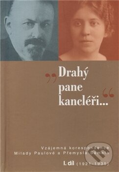 Kniha: Drahý pane kancléři… I. (Daniela Brádlerová a Jan Hálek). Masarykův ústav AV ČR, 2012 Kniha: Drahý pane kancléři… I. (Daniela Brádlerová a Jan Hálek). Masarykův ústav AV ČR, 2012