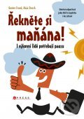Kniha: Řekněte si maňána! (Gunter Frank a Maja Storch). CPRESS, 2012 Kniha: Řekněte si maňána! (Gunter Frank a Maja Storch). CPRESS, 2012