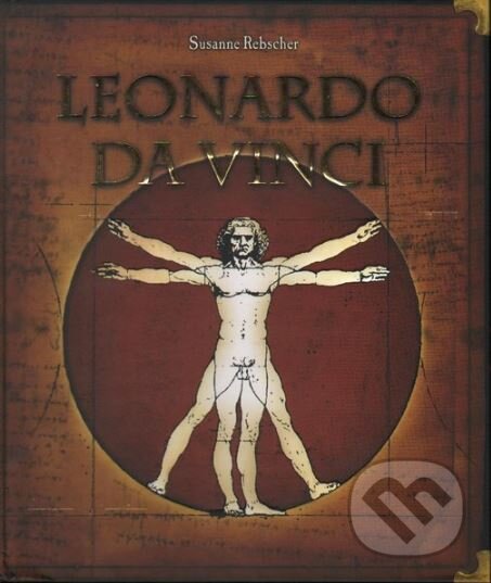 Kniha: Leonardo da Vinci (Susanne Rebscher). Ottovo nakladateľstvo, 2010 Kniha: Leonardo da Vinci (Susanne Rebscher). Ottovo nakladateľstvo, 2010