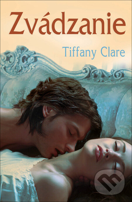 Kniha: Zvádzanie (Tiffany Clare). Slovenský spisovateľ, 2012 Kniha: Zvádzanie (Tiffany Clare). Slovenský spisovateľ, 2012