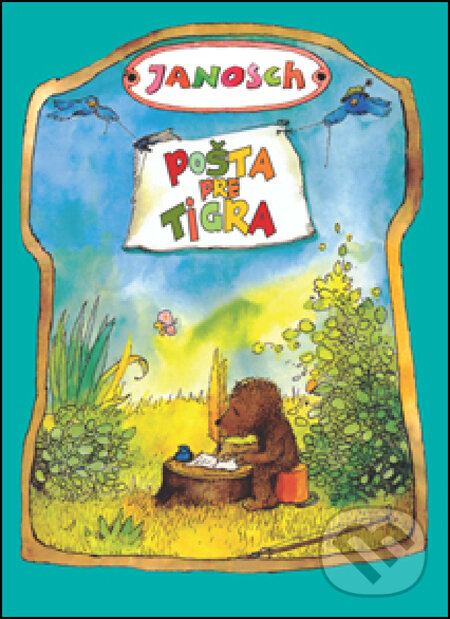 Kniha: Pošta pre tigra (Janosch). Slovart, 2012 Kniha: Pošta pre tigra (Janosch). Slovart, 2012