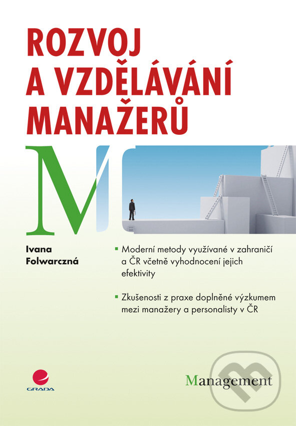 E-kniha: Rozvoj a vzdělávání manažerů (Ivana Folwarczná). Grada, 2010 E-kniha: Rozvoj a vzdělávání manažerů (Ivana Folwarczná). Grada, 2010