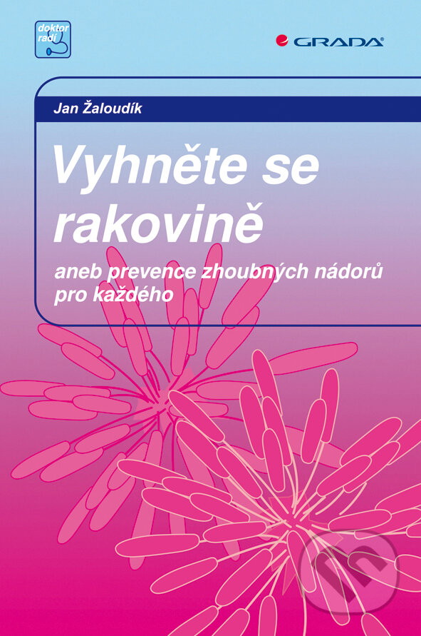 E-kniha: Vyhněte se rakovině (Jan Žaloudík). Grada, 2008 E-kniha: Vyhněte se rakovině (Jan Žaloudík). Grada, 2008