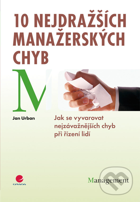 E-kniha: 10 nejdražších manažerských chyb (Jan Urban). Grada, 2010 E-kniha: 10 nejdražších manažerských chyb (Jan Urban). Grada, 2010