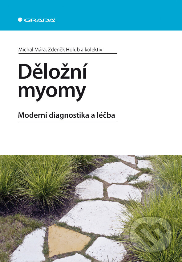 E-kniha: Děložní myomy (Michal Mára, Zdeněk Holub a kolektív). Grada, 2009 E-kniha: Děložní myomy (Michal Mára, Zdeněk Holub a kolektív). Grada, 2009