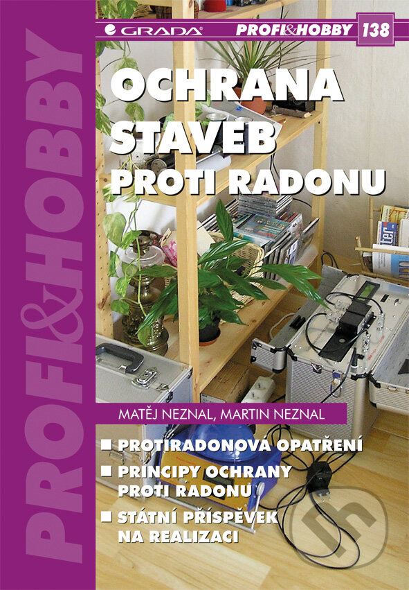 E-kniha: Ochrana staveb proti radonu (Martin Neznal a Matěj Neznal). Grada, 2009 E-kniha: Ochrana staveb proti radonu (Martin Neznal a Matěj Neznal). Grada, 2009